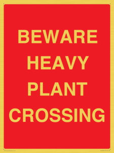 BEWARE HEAVY PLANT CROSSING
